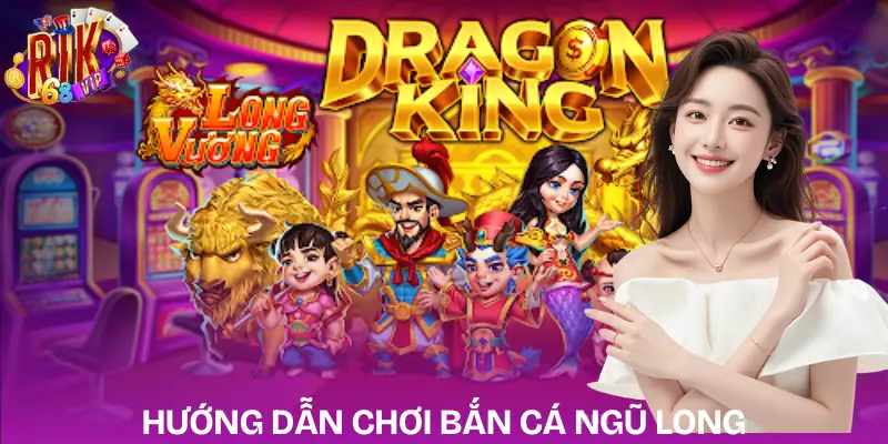 ban-ca-ngu-long-huong-dan
