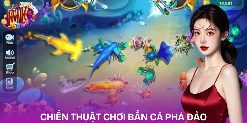 ban-ca-pha-dao-chien-thuat