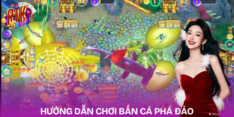ban-ca-pha-dao-huong-dan-choi