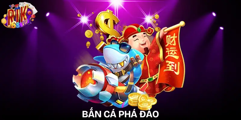 ban-ca-pha-dao