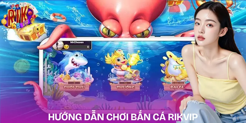 ban-ca-rikvip-huong-dan-choi