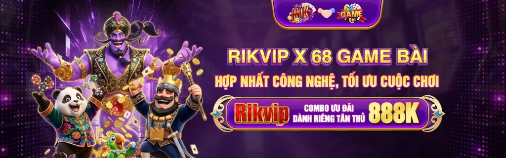 Combo ưu đãi Rikvip lên đến 888K