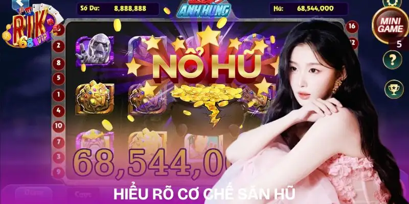 Chiến Thuật Săn Hũ Tối Ưu Vốn Chơi Và Hạn Chế Rủi Ro chien-thuat-san-hu-hieu-dung-co-che