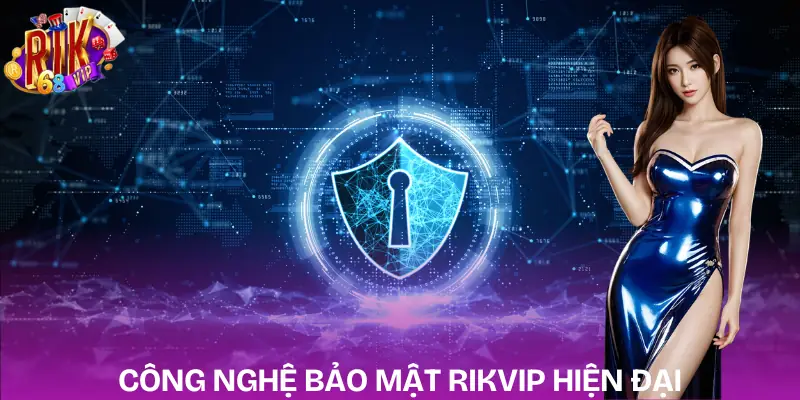 chinh-sach-bao-mat-rikvip-cong-nghe-ap-dung