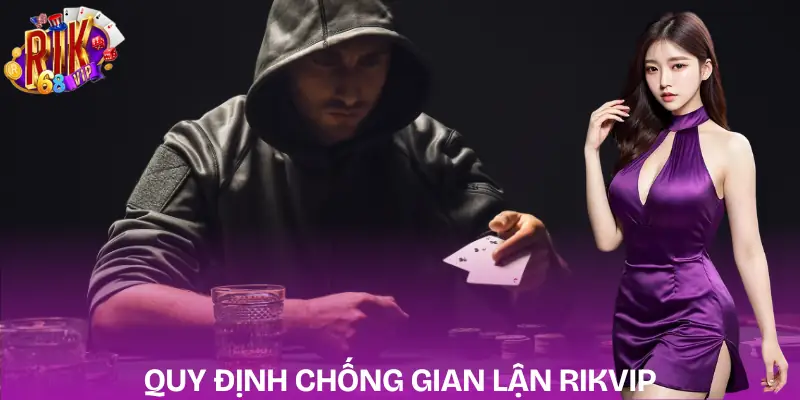 dieu-khoan-dien-kien-rikvip-chong-gian-lan