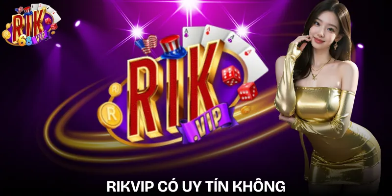 rikvip-co-uy-tin-khong