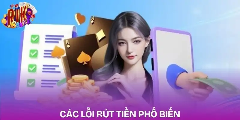 rut-tien-rikvip-cac-loi-thuong-gap